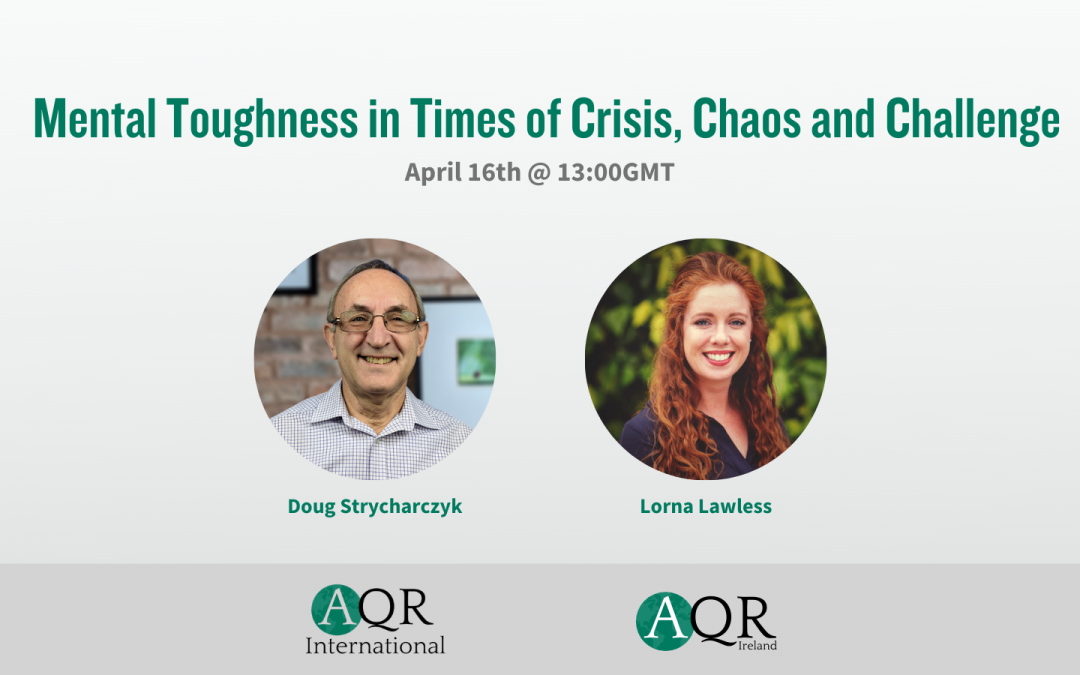 Free Webinar – Mental Toughness in Times of Crisis, Chaos and Challenge