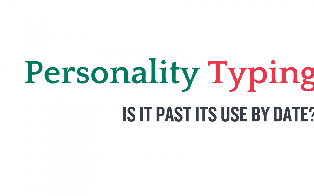 Personality Typing – Is it past its use by date?