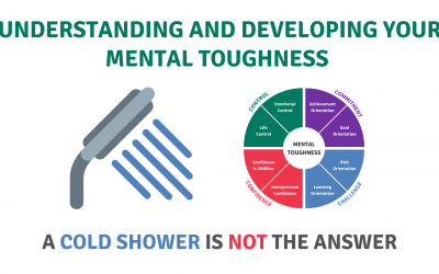 UNDERSTANDING AND DEVELOPING YOUR MENTAL TOUGHNESS.  A COLD SHOWER IS NOT THE ANSWER.