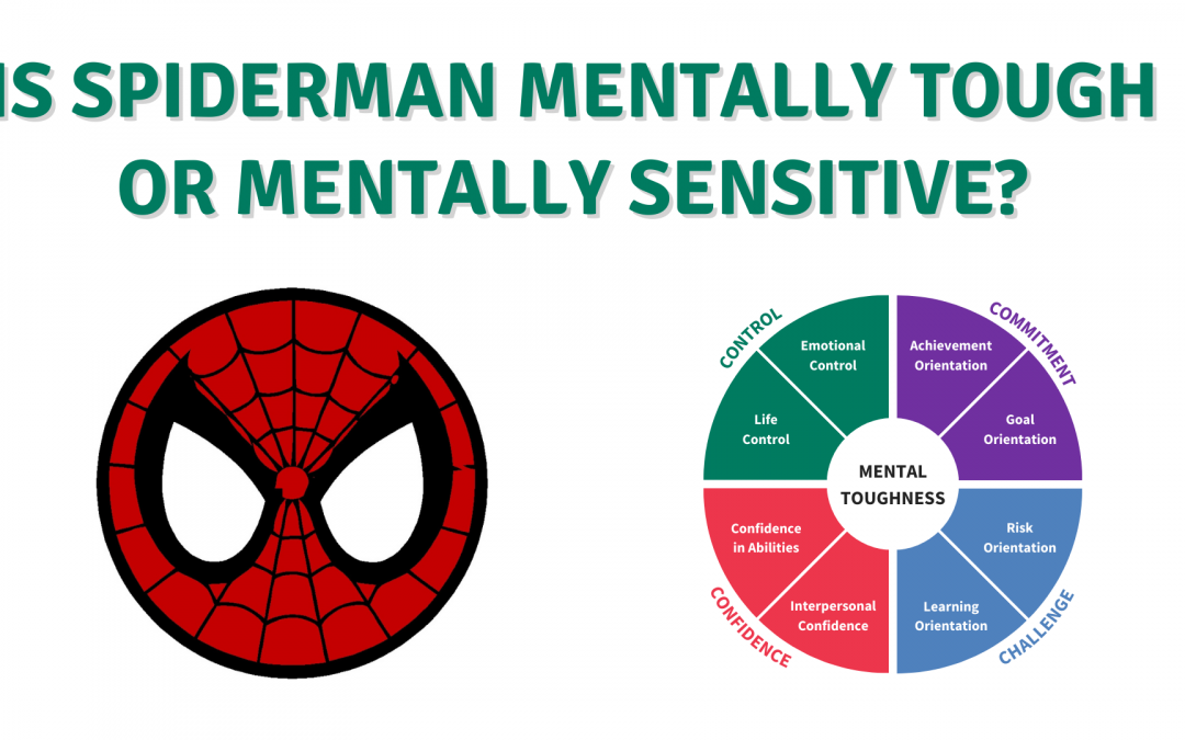 Is Spiderman Mentally Tough or Mentally Sensitive?