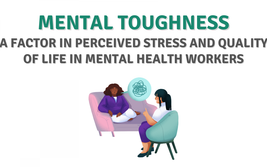 Mental Toughness – A Factor in Perceived Stress and Quality of Life in Mental Health Workers