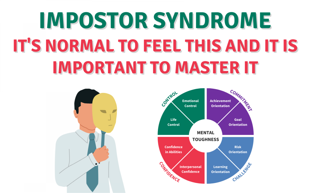 Impostor Syndrome – It’s normal to feel this and it is important to master it