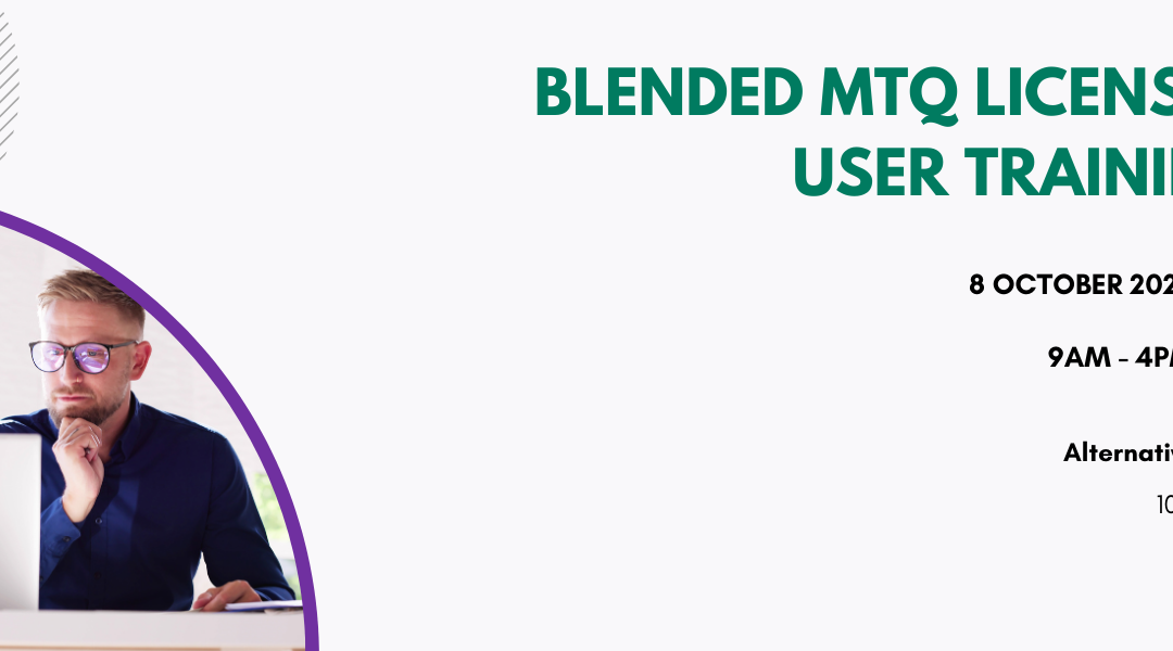 MTQ Blended Licensed User Training – 8th October 2024